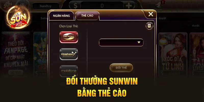 Đổi thưởng Sunwin bằng thẻ cào